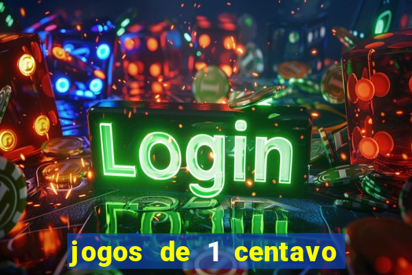 jogos de 1 centavo na blaze